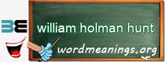 WordMeaning blackboard for william holman hunt